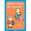 Ablam Bana Dil Çıkardı!..