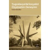 Yugoslavya’da Sosyalist Özyönetim Deneyimi