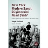 New York Modern Sanat Düşüncesini Nasıl Çaldı