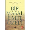 Bir Masal İsmet Özeli