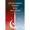 Çocuklarımıza Namazı Nasıl Sevdirelim