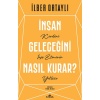 İnsan Geleceğini Nasıl Kurar?