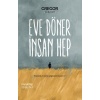 Eve Döner İnsan Hep