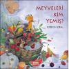 Meyveleri Kim Yemiş?