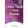 1 Kere Yazıldı 1 Ömür Okundu