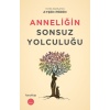 Anneliğin Sonsuz Yolculuğu