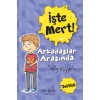 İşte Mert! - Arkadaşlar Arasında - Dostluk