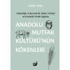 Anadolu Mutfak Kültürü Nün Kökenleri