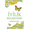 İyilik Bulaşıcıdır!