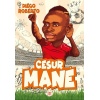 Efsane Futbolcular Cesur Mane