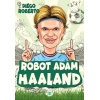 Efsane Futbolcular Robot Adam Haaland