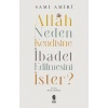 Allah Neden Kendisine İbadet Edilmesini İster?