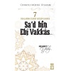 Cennetle Müjdeli 10 Sahabe - 7 Sad Bin Ebi Vakkâs (R.a.)