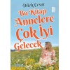 Bu Kitap Annelere Çok İyi Gelecek