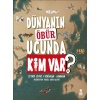 Dünyanın Öbür Ucunda Kim Var?