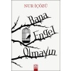 Bana Engel Olmayın