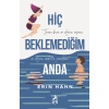 Hiç Bediğim Anda