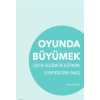 Oyunda Büyümek