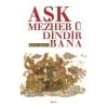 Aşk Mezheb-Ü Dindir Bana