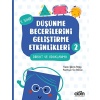 Düşünme Becerilerini Geliştirme Etkinlikleri 2