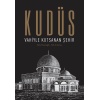 Kudüs: Vahiyle Kutsanan Şehir