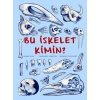 Bu İskelet Kimin?