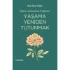 Yaşama Yeniden Tutunmak