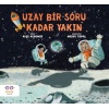 Uzay Bir Soru Kadar Yakın