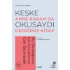 Keşke Anne Babam Da Okusaydı Dediğiniz Bir Kitap