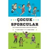 Çocuk Sporcular - Ünlü Sporcuların Gerçek Çocukluk Hikâyeleri