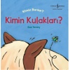 Kimin Kulakları? - Kimin Bunlar?