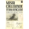 Mısır Çöllerinde Türk Gençleri