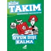 Oyun Dışı Kalma - Bizim Takım