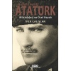 Mustafa Kemal Atatürk - Mücadelesi Ve Özel Hayatı