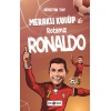 Meraklı Kulüp Ile Rotamız Ronaldo