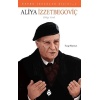 Örnek İnsanlar Dizisi-4 Aliya İzzetbegoviç