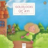 Goldilocks Ve Üç Ayı - İlk Öykülerim