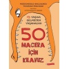 13 Yaşına Gelmeden Yaşanacak 50 Macera İçin Kılavuz (Ciltli)