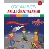 Çocuklar İçin Akıllı Cihaz Tasarımı