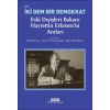 İki Dem Bir Demokrat – Eski Dışişleri Bakanı Hayrettin Erkmen’in Arı