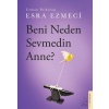 Beni Neden Sevmedin Anne?