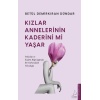 Kızlar Annelerinin Kaderini Mi Yaşar