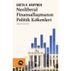 Neoliberal Finansallaşmanın Politik Kökenleri