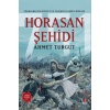 Horasan Şehidi - Türklerin İslamiyet’le Tanıştığı Asrın Romanı