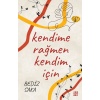 Kendime Rağmen Kendim İçin