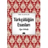 Türkçülüğün Esasları