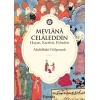 Mevlana Celaleddin (Hayatı Eserleri Felsefesi)