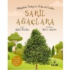 Sarıl Ağaçlara - Hikâyelerle Türkiyenin Endemik Canlıları