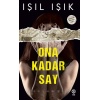 Ona Kadar Say (Ciltli)