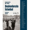 Cumhuriyetin 100. Yılında Başkanlarıyla İstanbul